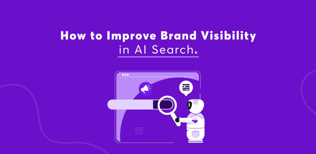 Brand Visibility in AI: How to Improve Mentions, Citations, and Trust